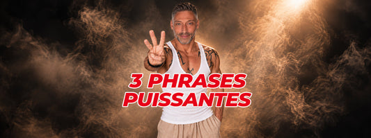 3 PHRASES PUISSANTES
